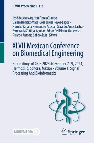 XLVII Mexican Conference on Biomedical Engineering: Proceedings of CNIB 2024, November 7–9, 2024, Hermosillo, Sonora, México - Volume 1: Signal Processing And Bioinformatics  by José de Jesús Agustín Flores Cuautle at Abbey's Bookshop, 