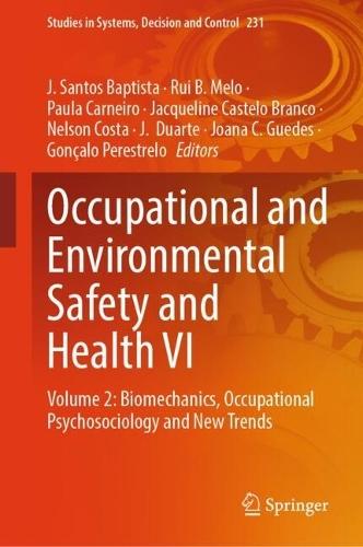 Occupational and Environmental Safety and Health VI: Volume 2: Biomechanics, Occupational Psychosociology and New Trends  by J. Santos Baptista at Abbey's Bookshop, 