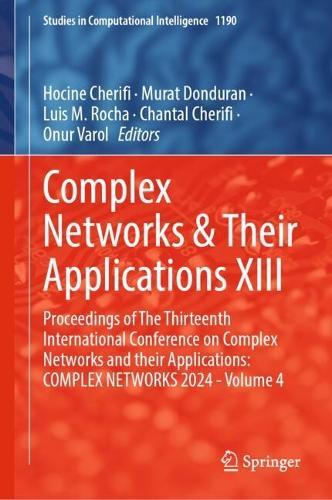 Complex Networks & Their Applications XIII: Proceedings of The Thirteenth International Conference on Complex Networks and their Applications: COMPLEX NETWORKS 2024 - Volume 4  by Hocine Cherifi at Abbey's Bookshop, 