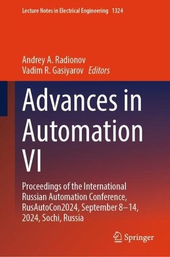 Advances in Automation VI: Proceedings of the International Russian Automation Conference, RusAutoCon2024, September 8–14, 2024, Sochi, Russia  by Andrey A. Radionov at Abbey's Bookshop, 