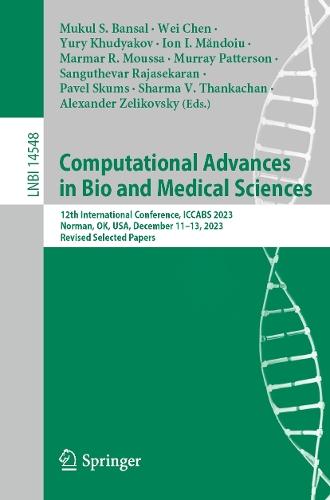 Computational Advances in Bio and Medical Sciences: 12th International Conference, ICCABS 2023, Norman, OK, USA, December 11–13, 2023, Revised Selected Papers  by Mukul S. Bansal at Abbey's Bookshop, 