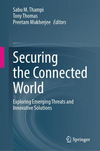 Securing the Connected World: Exploring Emerging Threats and Innovative Solutions