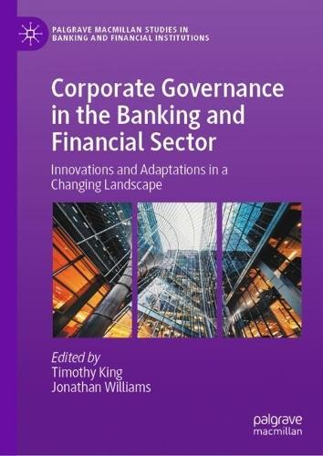 Corporate Governance in the Banking and Financial Sector: Innovations and Adaptations in a Changing Landscape  by Timothy King at Abbey's Bookshop, 