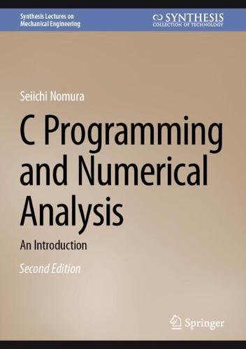 C Programming and Numerical Analysis: An Introduction  by Seiichi Nomura at Abbey's Bookshop, 