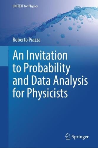 An Invitation to Probability and Data Analysis for Physicists  by Roberto Piazza at Abbey's Bookshop, 