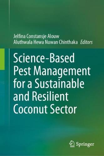 Science-Based Pest Management for a Sustainable and Resilient Coconut Sector  by Jelfina Constansje Alouw at Abbey's Bookshop, 