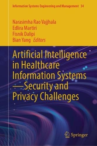 Artificial Intelligence in Healthcare Information Systems—Security and Privacy Challenges