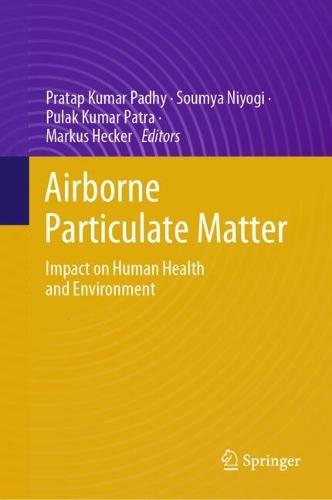 Airborne Particulate  Matter: Impact on Human Health and Environment  by Pratap Kumar Padhy at Abbey's Bookshop, 