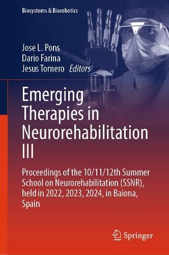 Emerging Therapies in Neurorehabilitation III: Proceedings of the 10/11/12th Summer School on Neurorehabilitation (SSNR), held in 2022, 2023, 2024, in Baiona, Spain  by Jose L. Pons at Abbey's Bookshop, 