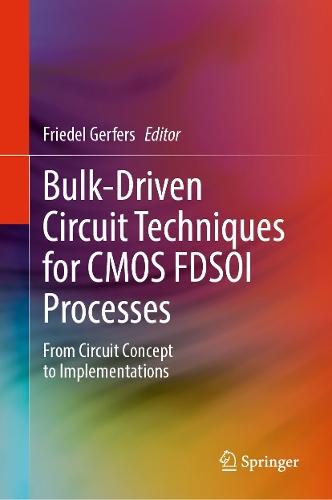 Bulk-Driven Circuit Techniques for CMOS FDSOI Processes: From Circuit Concept to Implementations  by Friedel Gerfers at Abbey's Bookshop, 