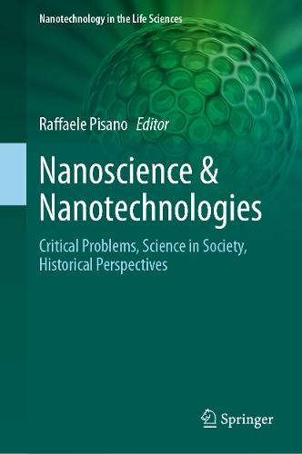 Nanoscience & Nanotechnologies: Critical Problems, Science in Society, Historical Perspectives  by Raffaele Pisano at Abbey's Bookshop, 