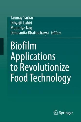 Biofilm Applications to Revolutionize Food Technology  by Tanmay Sarkar at Abbey's Bookshop, 