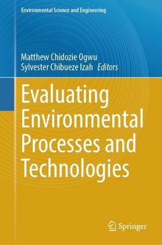 Evaluating Environmental Processes and Technologies  by Matthew Chidozie  Ogwu at Abbey's Bookshop, 