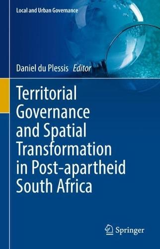 Territorial Governance and Spatial Transformation in Post-apartheid South Africa  by Daniel du Plessis at Abbey's Bookshop, 