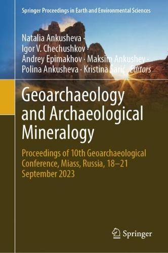 Geoarchaeology and Archaeological Mineralogy: Proceedings of 10th Geoarchaeological Conference, Miass, Russia, 18–21 September 2023  by Natalia Ankusheva at Abbey's Bookshop, 