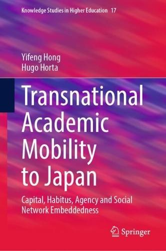 Transnational Academic Mobility to Japan: Capital, Habitus, Agency and Social Network Embeddedness  by Yifeng Hong at Abbey's Bookshop, 
