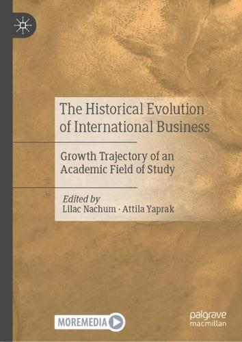 The Historical Evolution of International Business: Growth Trajectory of an Academic Field of Study  by Lilac Nachum at Abbey's Bookshop, 