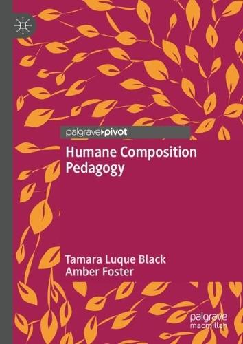 Humane Composition Pedagogy  by Tamara Luque Black at Abbey's Bookshop, 