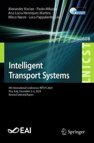 Intelligent Transport Systems: 8th International Conference, INTSYS 2024, Pisa, Italy, December 5–6, 2024, Revised Selected Papers  by Alexander Kocian at Abbey's Bookshop, 