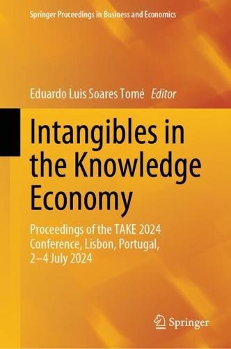 Intangibles in the Knowledge Economy: Proceedings of the TAKE 2024 Conference, Lisbon, Portugal, 2–4 July 2024  by Eduardo Luis Soares Tomé at Abbey's Bookshop, 