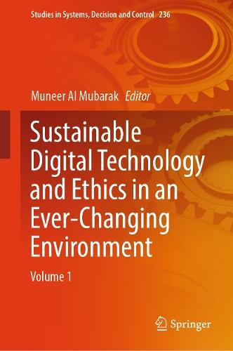 Sustainable Digital Technology and Ethics in an Ever-Changing Environment: Volume 1  by Muneer Al Mubarak at Abbey's Bookshop, 
