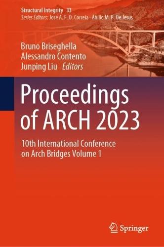 Proceedings of ARCH 2023: 10th International Conference on Arch Bridges Volume 1  by Bruno Briseghella at Abbey's Bookshop, 