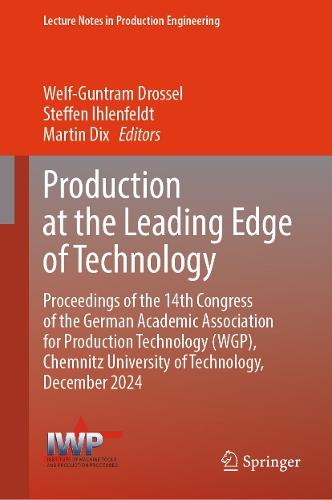 Production at the Leading Edge of Technology: Proceedings of the 14th Congress of the German Academic Association for Production Technology (WGP), Chemnitz University of Technology, December 2024  by Welf-Guntram Drossel at Abbey's Bookshop, 