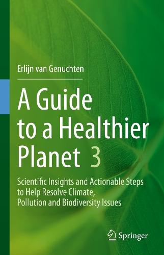 A Guide to a Healthier Planet 3: Scientific Insights and Actionable Steps to Help Resolve Climate, Pollution and Biodiversity Issues  by Erlijn van Genuchten at Abbey's Bookshop, 