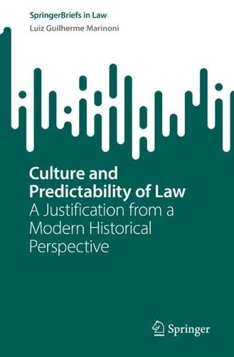 Culture and Predictability of Law: A Justification from a Modern Historical Perspective  by Luiz Guilherme Marinoni at Abbey's Bookshop, 