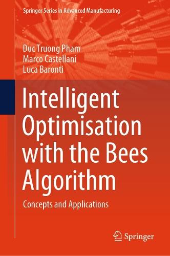 Intelligent Optimisation with the Bees Algorithm: Concepts and Applications  by Duc Truong Pham at Abbey's Bookshop, 