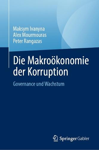 Die Makroökonomie der Korruption: Governance und Wachstum  by Maksym Ivanyna at Abbey's Bookshop, 
