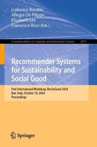 Recommender Systems for Sustainability and Social Good: First International Workshop, RecSoGood 2024, Bari, Italy, October 18, 2024, Proceedings  by Ludovico Boratto at Abbey's Bookshop, 