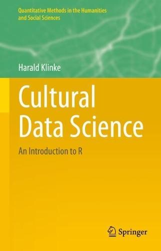 Cultural Data Science: An Introduction to R  by Harald Klinke at Abbey's Bookshop, 