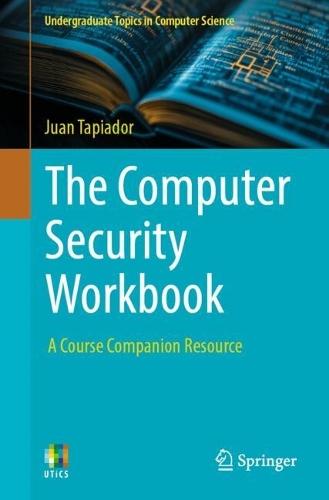 The Computer Security Workbook: A Course Companion Resource  by Juan Tapiador at Abbey's Bookshop, 