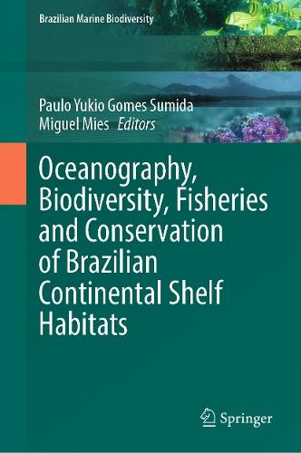 Oceanography, Biodiversity, Fisheries and Conservation of Brazilian Continental Shelf Habitats  by Paulo Yukio Gomes Sumida at Abbey's Bookshop, 