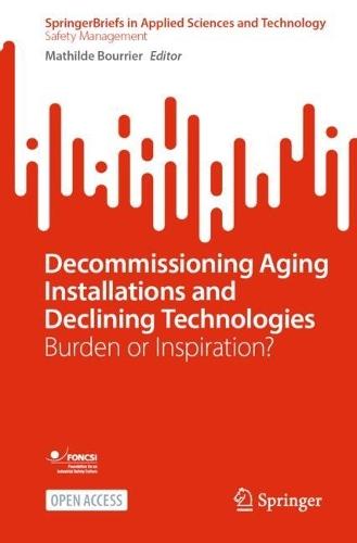 Decommissioning Aging Installations and Declining Technologies: Burden or Inspiration?  by Mathilde Bourrier at Abbey's Bookshop, 