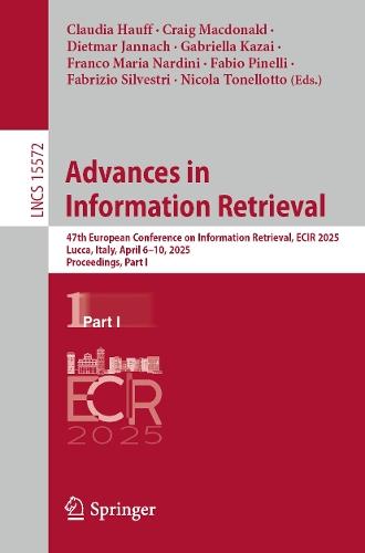 Advances in Information Retrieval: 47th European Conference on Information Retrieval, ECIR 2025, Lucca, Italy, April 6–10, 2025, Proceedings, Part I