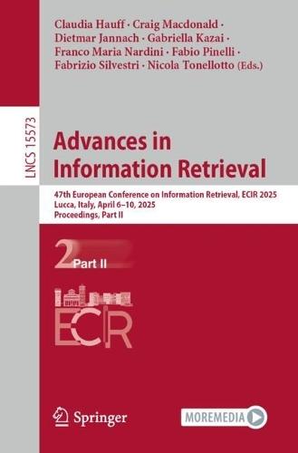 Advances in Information Retrieval: 47th European Conference on Information Retrieval, ECIR 2025, Lucca, Italy, April 6–10, 2025, Proceedings, Part II  by Claudia Hauff at Abbey's Bookshop, 