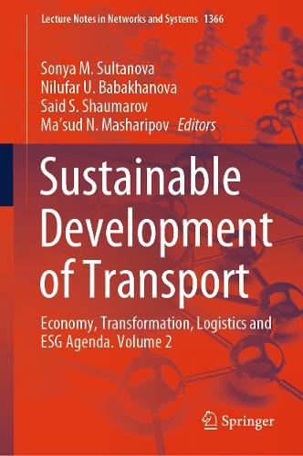 Sustainable Development of Transport: Economy, Transformation, Logistics and ESG Agenda. Volume 2  by Sonya M. Sultanova at Abbey's Bookshop, 