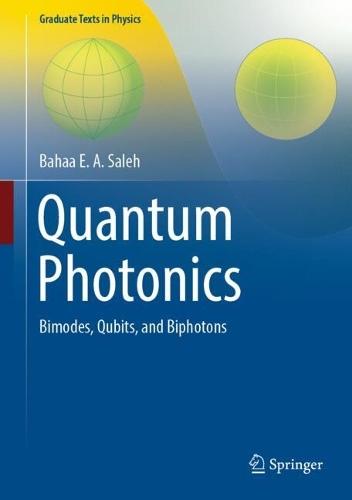Quantum Photonics: Bimodes, Qubits, and Biphotons  by Bahaa E. A. Saleh at Abbey's Bookshop, 