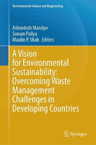 A Vision for Environmental Sustainability: Overcoming Waste Management Challenges in Developing Countries  by Ashootosh Mandpe at Abbey's Bookshop, 