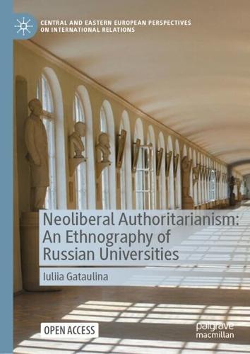 Neoliberal Authoritarianism: An Ethnography of Russian Universities  by Iuliia Gataulina at Abbey's Bookshop, 