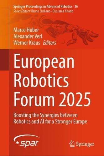 European Robotics Forum 2025: Boosting the Synergies between Robotics and AI for a Stronger Europe  by Marco Huber at Abbey's Bookshop, 