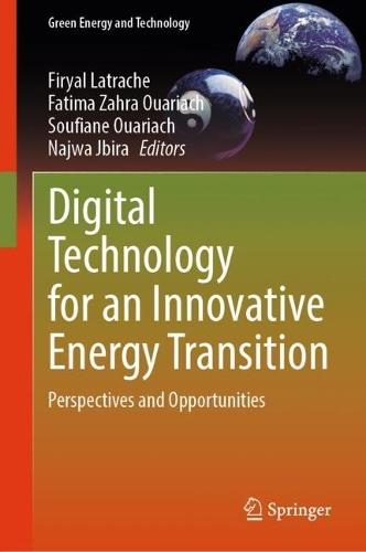 Digital Technology for an Innovative Energy Transition: Perspectives and Opportunities  by Firyal Latrache at Abbey's Bookshop, 