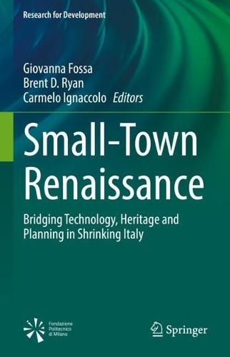 Small-Town Renaissance: Bridging Technology, Heritage and Planning in Shrinking Italy  by Giovanna Fossa at Abbey's Bookshop, 