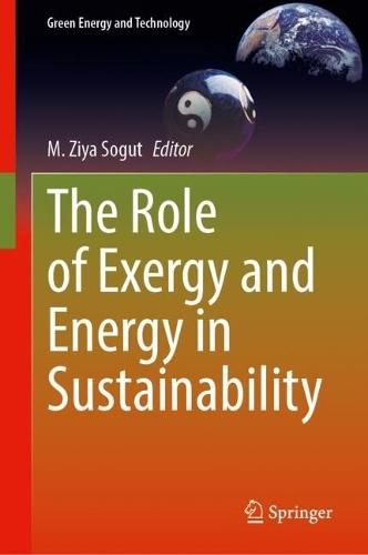 The Role of Exergy and Energy in Sustainability  by M. Ziya Sogut at Abbey's Bookshop, 