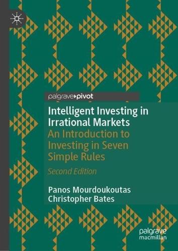 Intelligent Investing in Irrational Markets: An Introduction to Investing in Seven Simple Rules  by Panos Mourdoukoutas at Abbey's Bookshop, 