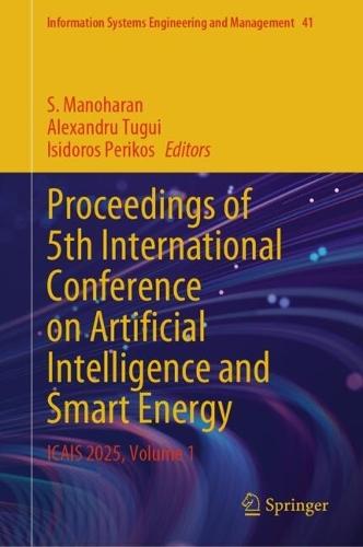 Proceedings of 5th International Conference on Artificial Intelligence and Smart Energy: ICAIS 2025, Volume 1  by S. Manoharan at Abbey's Bookshop, 