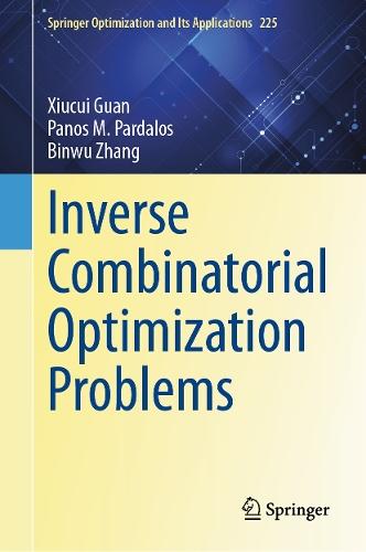 Inverse Combinatorial Optimization Problems  by Xiucui Guan at Abbey's Bookshop, 