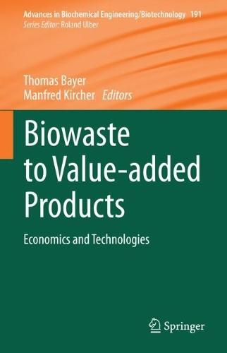Biowaste to Value-added Products: Economics and Technologies  by Thomas Bayer at Abbey's Bookshop, 